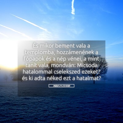 Picture 05 - Máté 21:23 KAR - És mikor bement vala a templomba, hozzámenének - Bible Verse Picture