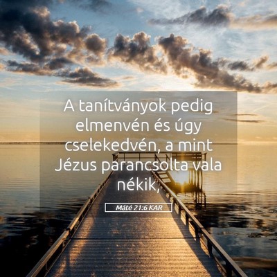 Picture 05 - Máté 21:6 KAR - A tanítványok pedig elmenvén és úgy - Bible Verse Picture