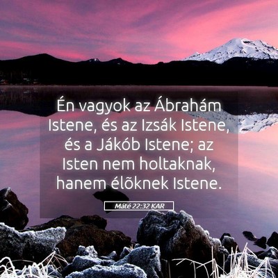 Picture 05 - Máté 22:32 KAR - Én vagyok az Ábrahám Istene, és az Izsák - Bible Verse Picture