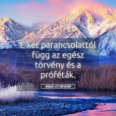 Picture 05 - Máté 22:40 KAR - E két parancsolattól függ az egész törvény - Bible Verse Picture