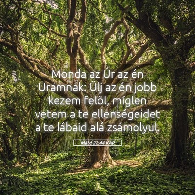Picture 05 - Máté 22:44 KAR - Monda az Úr az én Uramnak: Ülj az én jobb - Bible Verse Picture