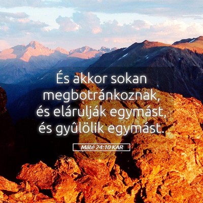 Picture 05 - Máté 24:10 KAR - És akkor sokan megbotránkoznak, és elárulják - Bible Verse Picture