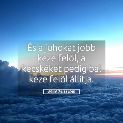 Picture 05 - Máté 25:33 KAR - És a juhokat jobb keze felõl, a kecskéket - Bible Verse Picture