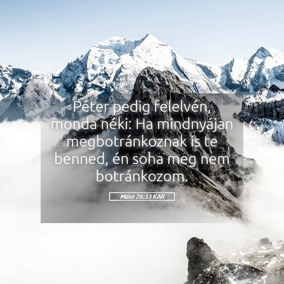 Picture 05 - Máté 26:33 KAR - Péter pedig felelvén, monda néki: Ha - Bible Verse Picture