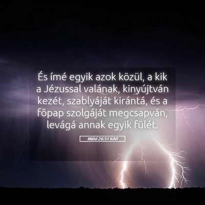 Picture 05 - Máté 26:51 KAR - És ímé egyik azok közül, a kik a Jézussal - Bible Verse Picture