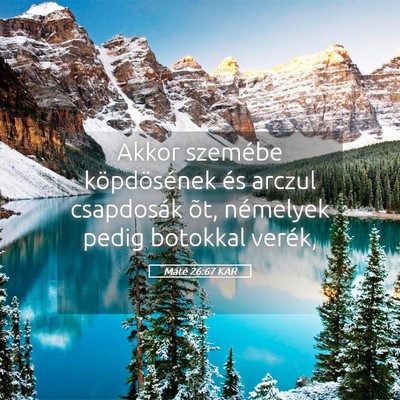 Picture 05 - Máté 26:67 KAR - Akkor szemébe köpdösének és arczul - Bible Verse Picture