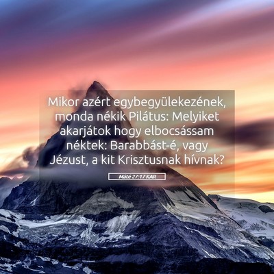Picture 05 - Máté 27:17 KAR - Mikor azért egybegyülekezének, monda nékik - Bible Verse Picture