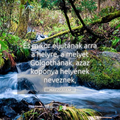 Picture 05 - Máté 27:33 KAR - És mikor eljutának arra a helyre, a melyet - Bible Verse Picture