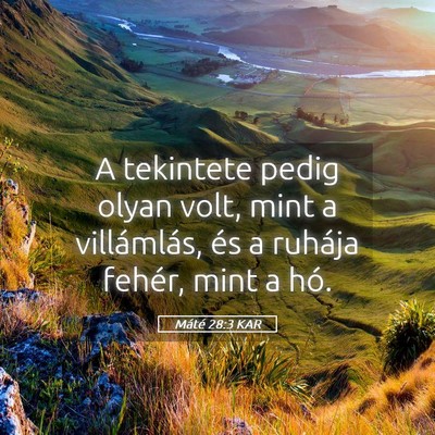 Picture 05 - Máté 28:3 KAR - A tekintete pedig olyan volt, mint a villámlás, - Bible Verse Picture