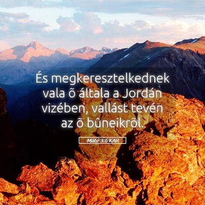 Picture 05 - Máté 3:6 KAR - És megkeresztelkednek vala õ általa a Jordán - Bible Verse Picture