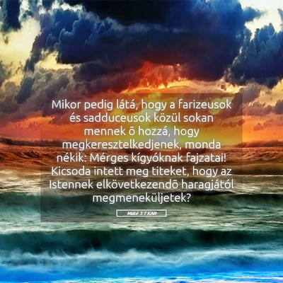 Picture 05 - Máté 3:7 KAR - Mikor pedig látá, hogy a farizeusok és - Bible Verse Picture