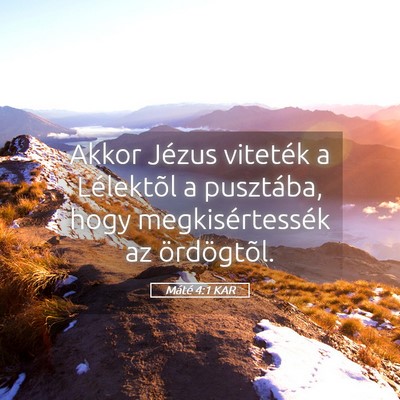 Picture 05 - Máté 4:1 KAR - Akkor Jézus viteték a Lélektõl a pusztába, - Bible Verse Picture