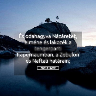 Picture 05 - Máté 4:13 KAR - És odahagyva Názáretet, elméne és lakozék a - Bible Verse Picture