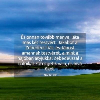Picture 05 - Máté 4:21 KAR - És onnan tovább menve, láta más két - Bible Verse Picture