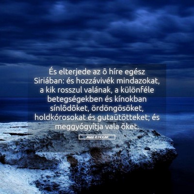 Picture 05 - Máté 4:24 KAR - És elterjede az õ híre egész Siriában: és - Bible Verse Picture