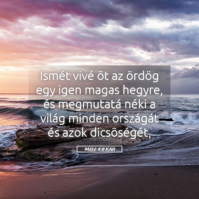 Picture 05 - Máté 4:8 KAR - Ismét vivé õt az ördög egy igen magas - Bible Verse Picture