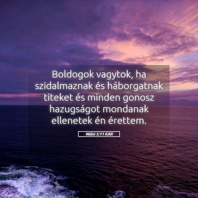 Picture 05 - Máté 5:11 KAR - Boldogok vagytok, ha szidalmaznak és - Bible Verse Picture