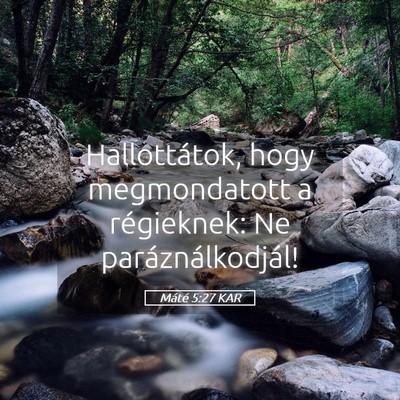 Picture 05 - Máté 5:27 KAR - Hallottátok, hogy megmondatott a régieknek: Ne - Bible Verse Picture