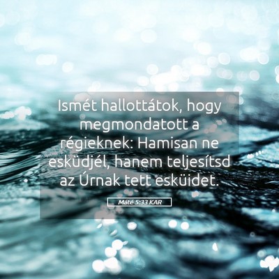 Picture 05 - Máté 5:33 KAR - Ismét hallottátok, hogy megmondatott a - Bible Verse Picture