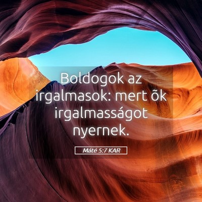 Picture 05 - Máté 5:7 KAR - Boldogok az irgalmasok: mert õk irgalmasságot - Bible Verse Picture