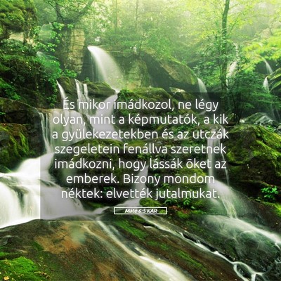 Picture 05 - Máté 6:5 KAR - És mikor imádkozol, ne légy olyan, mint a - Bible Verse Picture