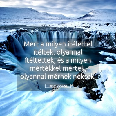 Picture 05 - Máté 7:2 KAR - Mert a milyen ítélettel ítéltek, olyannal - Bible Verse Picture