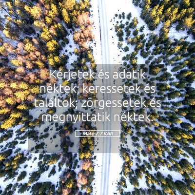 Picture 05 - Máté 7:7 KAR - Kérjetek és adatik néktek; keressetek és - Bible Verse Picture