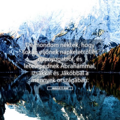 Picture 05 - Máté 8:11 KAR - De mondom néktek, hogy sokan eljõnek - Bible Verse Picture