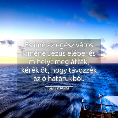 Picture 05 - Máté 8:34 KAR - És ímé az egész város kiméne Jézus elébe; - Bible Verse Picture