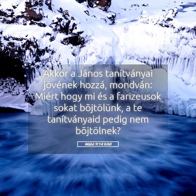 Picture 05 - Máté 9:14 KAR - Akkor a János tanítványai jövének hozzá, - Bible Verse Picture
