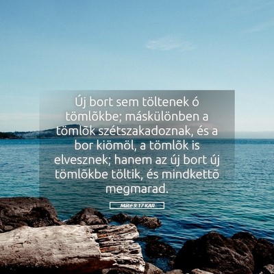 Picture 05 - Máté 9:17 KAR - Új bort sem töltenek ó tömlõkbe; - Bible Verse Picture