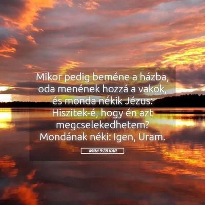 Picture 05 - Máté 9:28 KAR - Mikor pedig beméne a házba, oda menének hozzá - Bible Verse Picture