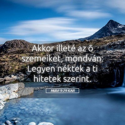Picture 05 - Máté 9:29 KAR - Akkor illeté az õ szemeiket, mondván: Legyen - Bible Verse Picture