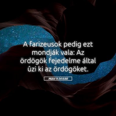 Picture 05 - Máté 9:34 KAR - A farizeusok pedig ezt mondják vala: Az - Bible Verse Picture