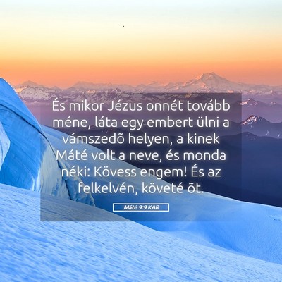 Picture 05 - Máté 9:9 KAR - És mikor Jézus onnét tovább méne, láta egy - Bible Verse Picture