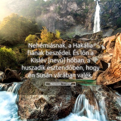 Picture 05 - Nehémiás 1:1 KAR - Nehémiásnak, a Hakália fiának beszédei. És - Bible Verse Picture