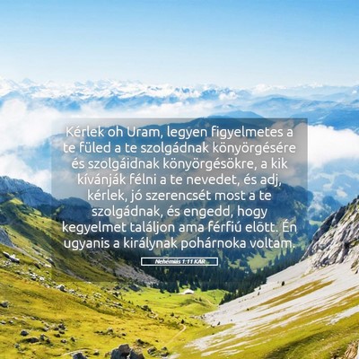 Picture 05 - Nehémiás 1:11 KAR - Kérlek oh Uram, legyen figyelmetes a te füled a - Bible Verse Picture