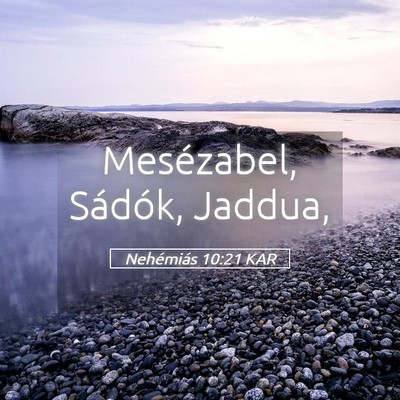 Picture 05 - Nehémiás 10:21 KAR - Mesézabel, Sádók, - Bible Verse Picture