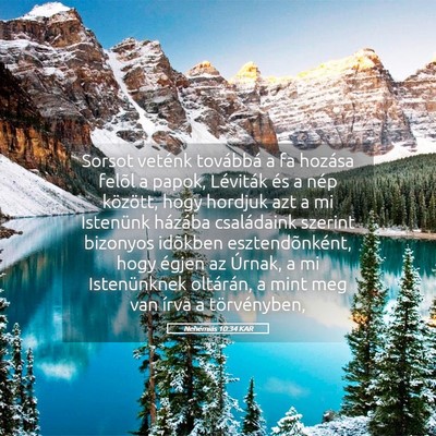 Picture 05 - Nehémiás 10:34 KAR - Sorsot veténk továbbá a fa hozása felõl a - Bible Verse Picture