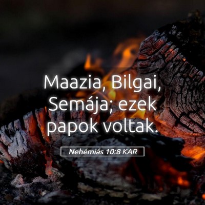 Picture 05 - Nehémiás 10:8 KAR - Maazia, Bilgai, Semája; ezek papok - Bible Verse Picture