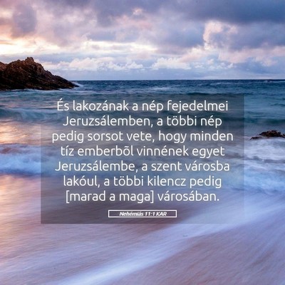 Picture 05 - Nehémiás 11:1 KAR - És lakozának a nép fejedelmei Jeruzsálemben, - Bible Verse Picture
