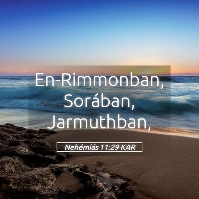 Picture 05 - Nehémiás 11:29 KAR - En-Rimmonban, Sorában, - Bible Verse Picture