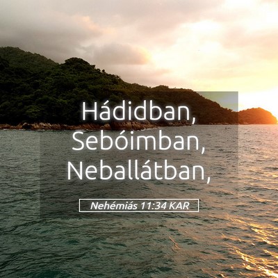 Picture 05 - Nehémiás 11:34 KAR - Hádidban, Sebóimban, - Bible Verse Picture