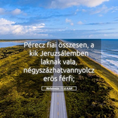 Picture 05 - Nehémiás 11:6 KAR - Pérecz fiai összesen, a kik Jeruzsálemben - Bible Verse Picture
