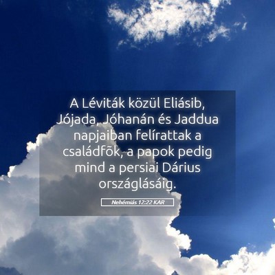 Picture 05 - Nehémiás 12:22 KAR - A Léviták közül Eliásib, Jójada, Jóhanán - Bible Verse Picture