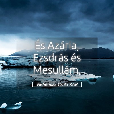 Picture 05 - Nehémiás 12:33 KAR - És Azária, Ezsdrás és - Bible Verse Picture