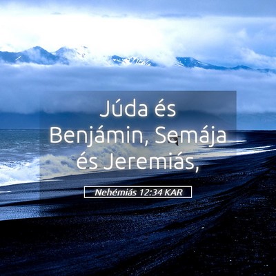 Picture 05 - Nehémiás 12:34 KAR - Júda és Benjámin, Semája és - Bible Verse Picture