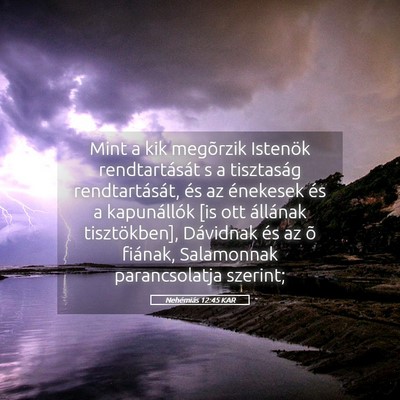 Picture 05 - Nehémiás 12:45 KAR - Mint a kik megõrzik Istenök rendtartását s a - Bible Verse Picture