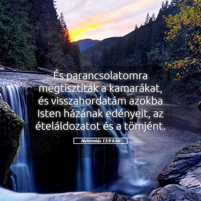 Picture 05 - Nehémiás 13:9 KAR - És parancsolatomra megtisztíták a kamarákat, - Bible Verse Picture