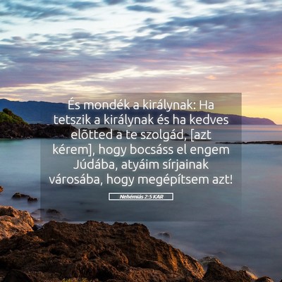 Picture 05 - Nehémiás 2:5 KAR - És mondék a királynak: Ha tetszik a királynak - Bible Verse Picture